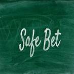 a safe bet